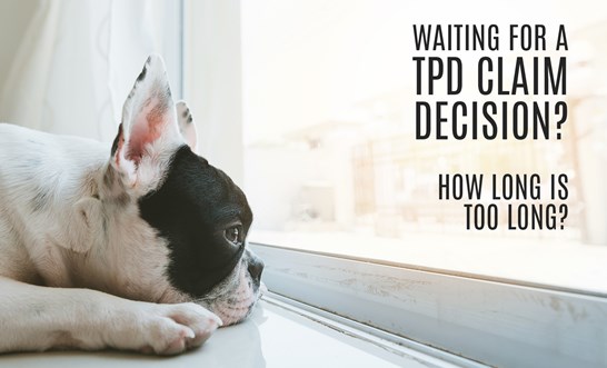 Is your insurance claim for TPD taking too long?