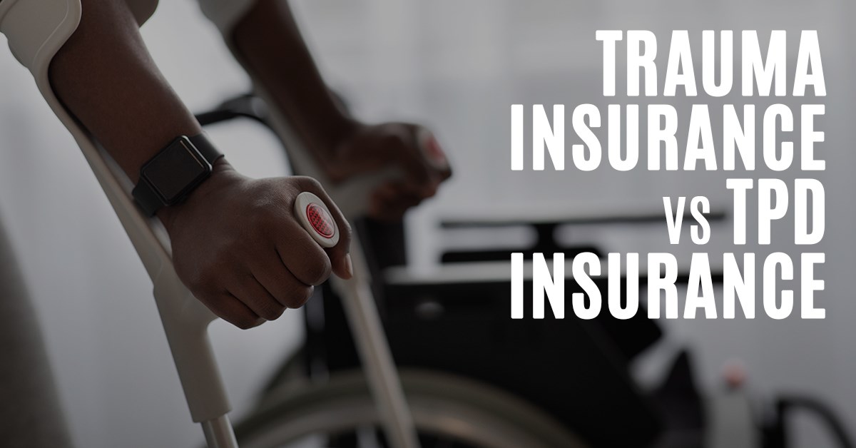 Tpd Insurance Trauma Insurance vs TPD Insurance | Berrill & Watson