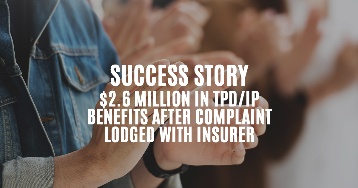 Successful TPD Claim Delivers 2,600,000 in Benefits Berrill & Watson
