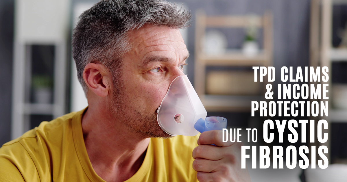 TPD and Income Protection Claims for Cystic Fibrosis
