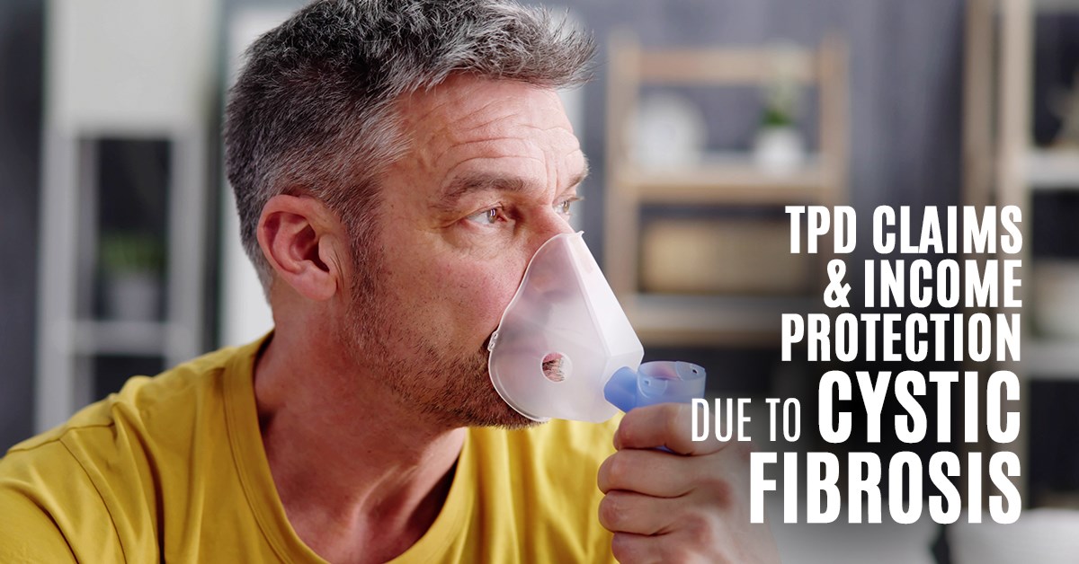 TPD and Income Protection Claims for Cystic Fibrosis