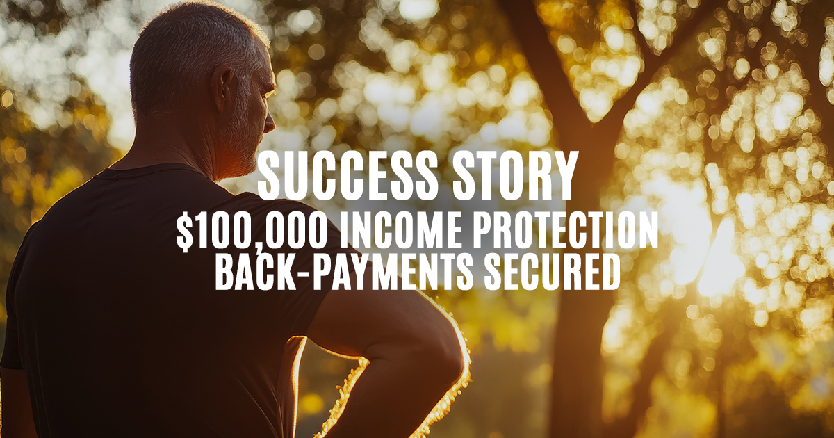 Income Protection Back Payments Win - $100,000